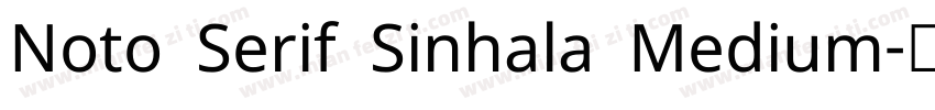 Noto Serif Sinhala Medium字体转换